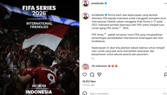 Indonesia Tuan Rumah FIFA Series 2026, Erick Thohir Apresiasi Positif