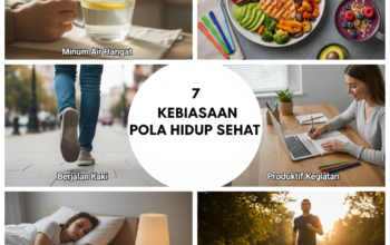 7 Kebiasaan Kecil Pola Hidup Sehat yang Ubah Gaya Hidupmu